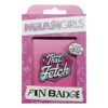 Mean Girls Kitűző That's So Fetch Limited Edition