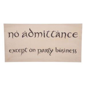 The Hobbit Replika No Admittance Sign